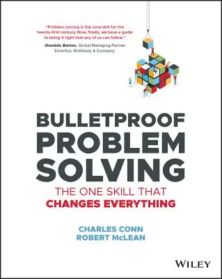 Rezolvarea problemelor fără probleme: Singura abilitate care schimbă totul - Bulletproof Problem Solving: The One Skill That Changes Everything