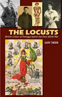 The Locusts: Criticii britanici ai Portugaliei înainte de Primul Război Mondial - The Locusts: British Critics of Portugal Before the First World War