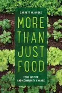 More Than Just Food, 60: Justiție alimentară și schimbare comunitară - More Than Just Food, 60: Food Justice and Community Change