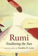 Rumi: Înghițirea soarelui - Rumi: Swallowing the Sun