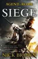 Agent al Romei: Cartea întâi: Asediul - Agent of Rome: Book One: The Siege