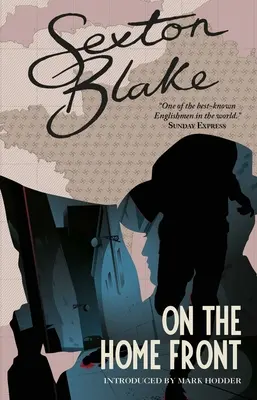 Sexton Blake pe frontul de acasă, 4 - Sexton Blake on the Home Front, 4