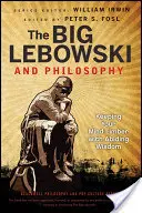 Big Lebowski: Filosofie - Big Lebowski Philosophy
