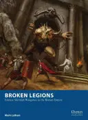 Broken Legions: Fantasy Skirmish Wargames în Imperiul Roman - Broken Legions: Fantasy Skirmish Wargames in the Roman Empire