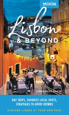 Luna Lisabona și dincolo de ea: Excursii de o zi, locuri locale, strategii pentru a evita aglomerația - Moon Lisbon & Beyond: Day Trips, Local Spots, Strategies to Avoid Crowds