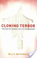 Clonarea terorii: Războiul imaginilor, de la 11 septembrie până în prezent - Cloning Terror: The War of Images, 9/11 to the Present