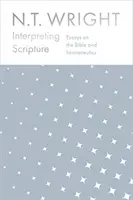 Interpretarea Scripturii - Eseuri despre Biblie și hermeneutică - Interpreting Scripture - Essays on the Bible and Hermeneutics