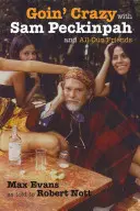 Goin' Crazy cu Sam Peckinpah și toți prietenii noștri - Goin' Crazy with Sam Peckinpah and All Our Friends