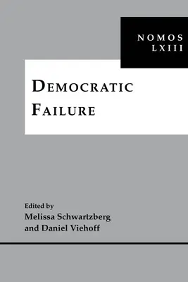 Eșecul democratic: Nomos LXIII - Democratic Failure: Nomos LXIII