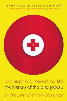 Noaptea trecută un DJ mi-a salvat viața: Istoria disc-jockey-ului - Last Night a DJ Saved My Life: The History of the Disc Jockey