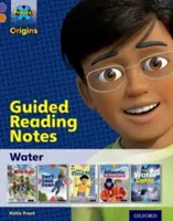 Proiectul X Origins: Purple Book Band, Oxford Level 8: Water: Note de lectură ghidată - Project X Origins: Purple Book Band, Oxford Level 8: Water: Guided reading notes