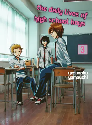 The Daily Lives of High School Boys, volumul 3 - The Daily Lives of High School Boys, Volume 3