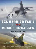 Sea Harrier FRS 1 vs Mirage III/Dagger: Atlanticul de Sud 1982 - Sea Harrier FRS 1 Vs Mirage III/Dagger: South Atlantic 1982
