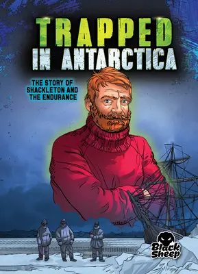 Prins în Antarctica: Shackleton și Endurance - Trapped in Antarctica: Shackleton and the Endurance