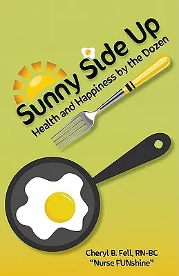 Sunny Side Up: Sănătate și fericire la duzină - Sunny Side Up: Health and Happiness by the Dozen
