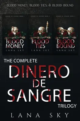 Trilogia completă Dinero de Sangre: Blood Money, Blood Ties, & Blood Bound - The Complete Dinero de Sangre Trilogy: Blood Money, Blood Ties, & Blood Bound