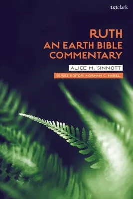 Rut: Un comentariu biblic pământean - Ruth: An Earth Bible Commentary