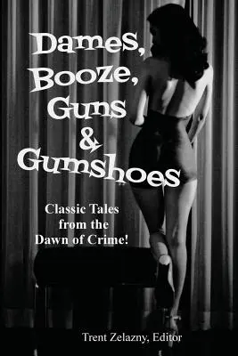 Doamne, băutură, pistoale și șmecheri - Dames, Booze, Guns & Gumshoes