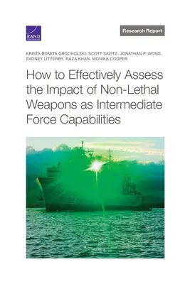 Cum să evaluăm eficient impactul armelor neletale ca capabilități de forță intermediare - How to Effectively Assess the Impact of Non-Lethal Weapons as Intermediate Force Capabilities