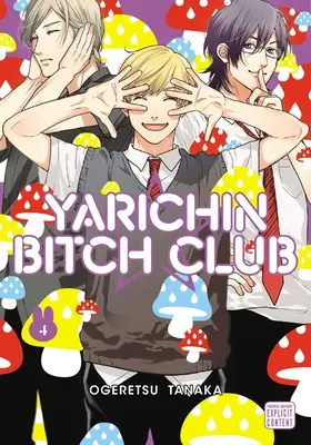 Yarichin Bitch Club, Vol. 4: Volumul 4 - Yarichin Bitch Club, Vol. 4: Volume 4