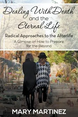 Confruntarea cu moartea și viața veșnică - Abordări radicale ale vieții de apoi - Dealing with Death and the Eternal Life - Radical Approaches to the Afterlife
