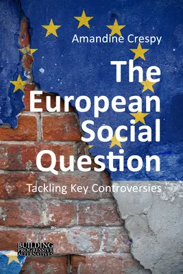 Problema socială europeană (Crespy Amandine (Universite Libre de Bruxelles)) - The European Social Question (Crespy Amandine (Universite libre de Bruxelles))