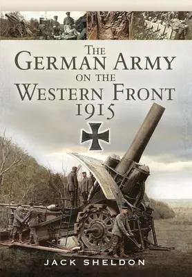 Armata germană pe Frontul de Vest 1915 - The German Army on the Western Front 1915
