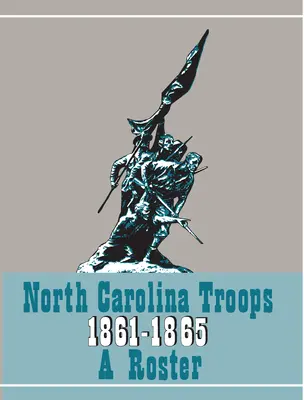 Trupele din Carolina de Nord 1861-1865: A Roster, Volume 21: Militia and Home Guard - North Carolina Troops 1861-1865: A Roster, Volume 21: Militia and Home Guard