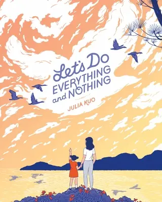 Să facem totul și nimic - Let's Do Everything and Nothing