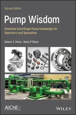 Pump Wisdom: Cunoștințe esențiale despre pompele centrifuge pentru operatori și specialiști - Pump Wisdom: Essential Centrifugal Pump Knowledge for Operators and Specialists