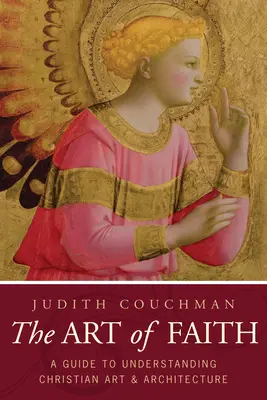 Arta credinței: Un ghid pentru înțelegerea imaginilor creștine - Art of Faith: A Guide to Understanding Christian Images