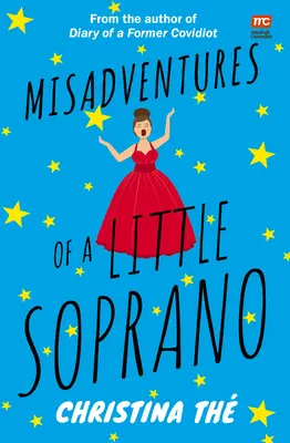 Aventurile nefericite ale unei mici soprane: O Colecție de Anecdote Umoristice și Incidente Hilare - Misadventures of a Little Soprano: A Collection of Humorous Anecdotes and Hilarious Incidents