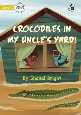 Crocodili în curtea unchiului meu! - Crocodiles in My Uncle's Yard!