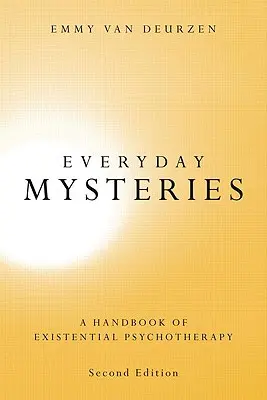Misterele cotidiene: Un manual de psihoterapie existențială - Everyday Mysteries: A Handbook of Existential Psychotherapy