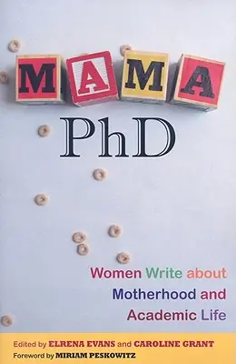 Mama, doctor: Femeile scriu despre maternitate și viața academică - Mama, PhD: Women Write about Motherhood and Academic Life