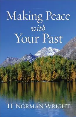 A face pace cu trecutul tău - Making Peace with Your Past