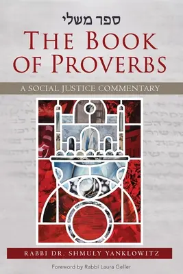 Cartea Proverbelor: Un comentariu despre justiția socială - The Book of Proverbs: A Social Justice Commentary