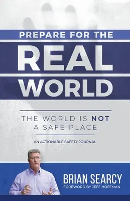 Pregătiți-vă pentru lumea reală: Lumea nu este un loc sigur - Prepare for The Real World: The World Is Not a Safe Place