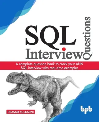 Întrebări de interviu SQL: O bancă completă de întrebări pentru a vă sparge interviul ANN SQL cu exemple în timp real - SQL Interview Questions: A complete question bank to crack your ANN SQL interview with real-time examples