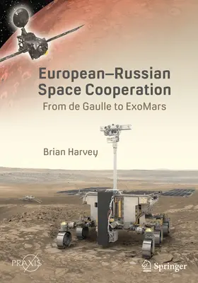 Cooperarea spațială ruso-europeană: De la de Gaulle la Exomars - European-Russian Space Cooperation: From de Gaulle to Exomars