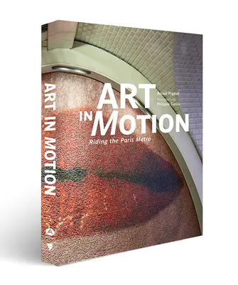 Arta în mișcare: Călătorind cu metroul din Paris - Art in Motion: Riding the Paris Metro