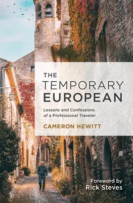 The Temporary European: Lecțiile și confesiunile unui călător profesionist - The Temporary European: Lessons and Confessions of a Professional Traveler