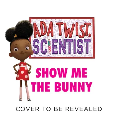 Ada Twist, om de știință: Arată-mi iepurașul - Ada Twist, Scientist: Show Me the Bunny