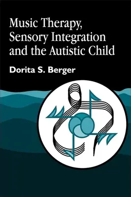 Terapia prin muzică, integrarea senzorială și copilul autist - Music Therapy, Sensory Integration and the Autistic Child