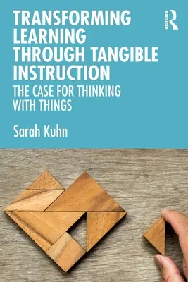 Transformarea învățării prin instruire tangibilă: The Case for Thinking With Things - Transforming Learning Through Tangible Instruction: The Case for Thinking With Things