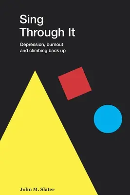 Sing through it: Depresie, epuizare și revenire - Sing through it: Depression, burnout and climbing back up