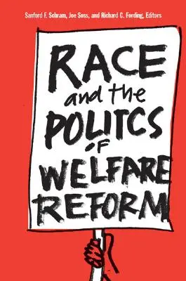 Rasa și politica de reformă a asistenței sociale - Race and the Politics of Welfare Reform