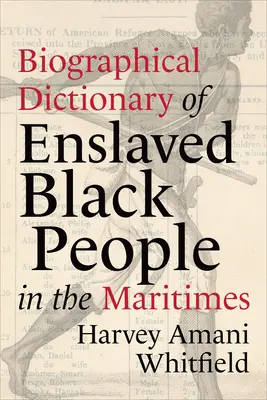Dicționar biografic al negrilor înrobiți în Maritimes - Biographical Dictionary of Enslaved Black People in the Maritimes
