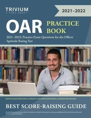 Cartea de practică OAR 2021-2022: Întrebări practice de examen pentru testul de evaluare a aptitudinilor ofițerilor - OAR Practice Book 2021-2022: Practice Exam Questions for the Officer Aptitude Rating Test