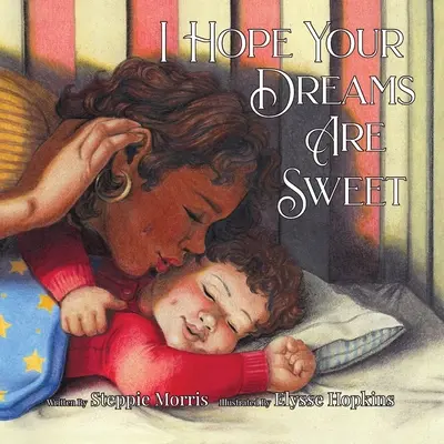 Sper că visele tale sunt dulci - I Hope Your Dreams Are Sweet